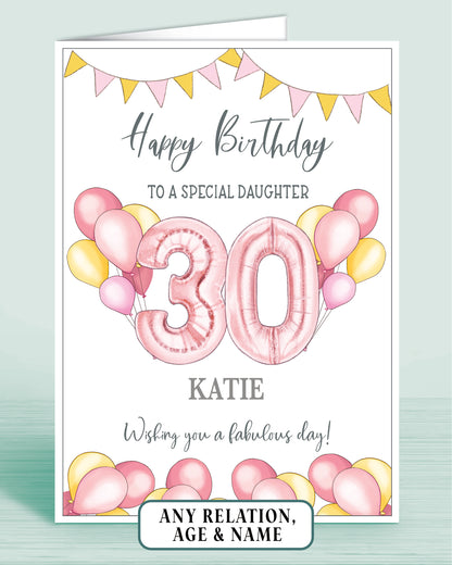 A Daughter birthday card with Yellow & Pink birthday banner, yellow & pink balloons and a large pink age 30 in the centre. Words read: Happy Birthday to a special Daughter, Wishing you a fabulous day! Personalised with a name if required | Oliver Rose Designs