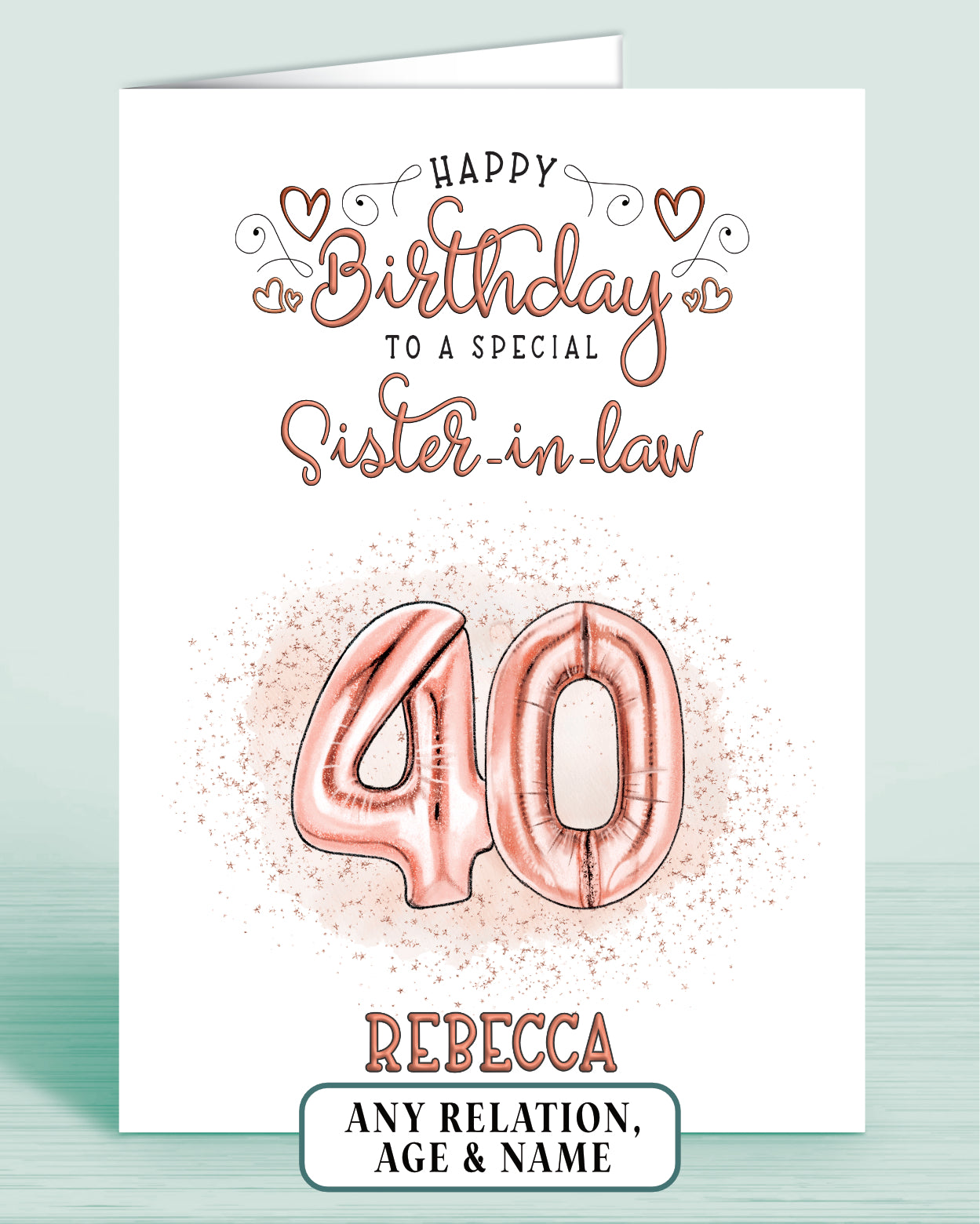 40th Birthday Card, Sister-in-law Birthday Card, Personalised Birthday Card for Her (approx 6x6 inches, inc envelope) - Oliver Rose Designs