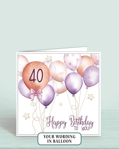 40th Birthday Card for Her, Lilac & Rose Gold Effect Balloons Birthday Card for Girls, Your Wording Printed in the Largest Balloon - Oliver Rose Designs