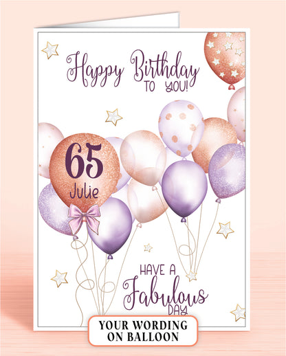 65th Birthday Card for Her, Purple & Rose Gold Effect Balloons, Girls 65th or Any other Age. Add a Name if required. Age & Name Printed Inside Largest Balloon. Card front reads: Happy Birthday to you, have a fabulous day | Oliver Rose Designs