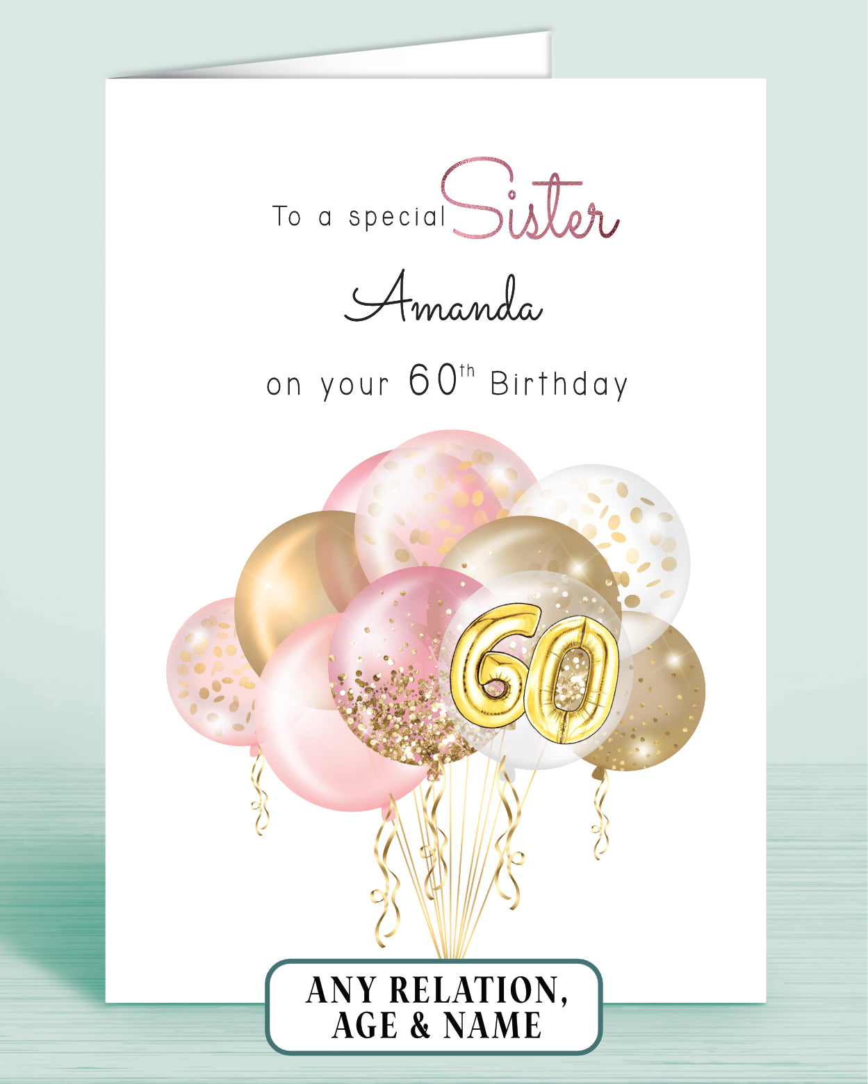 Sister Birthday Card, Pink & Gold effect balloons 60th birthday card, to a special Sister | Oliver Rose Designs