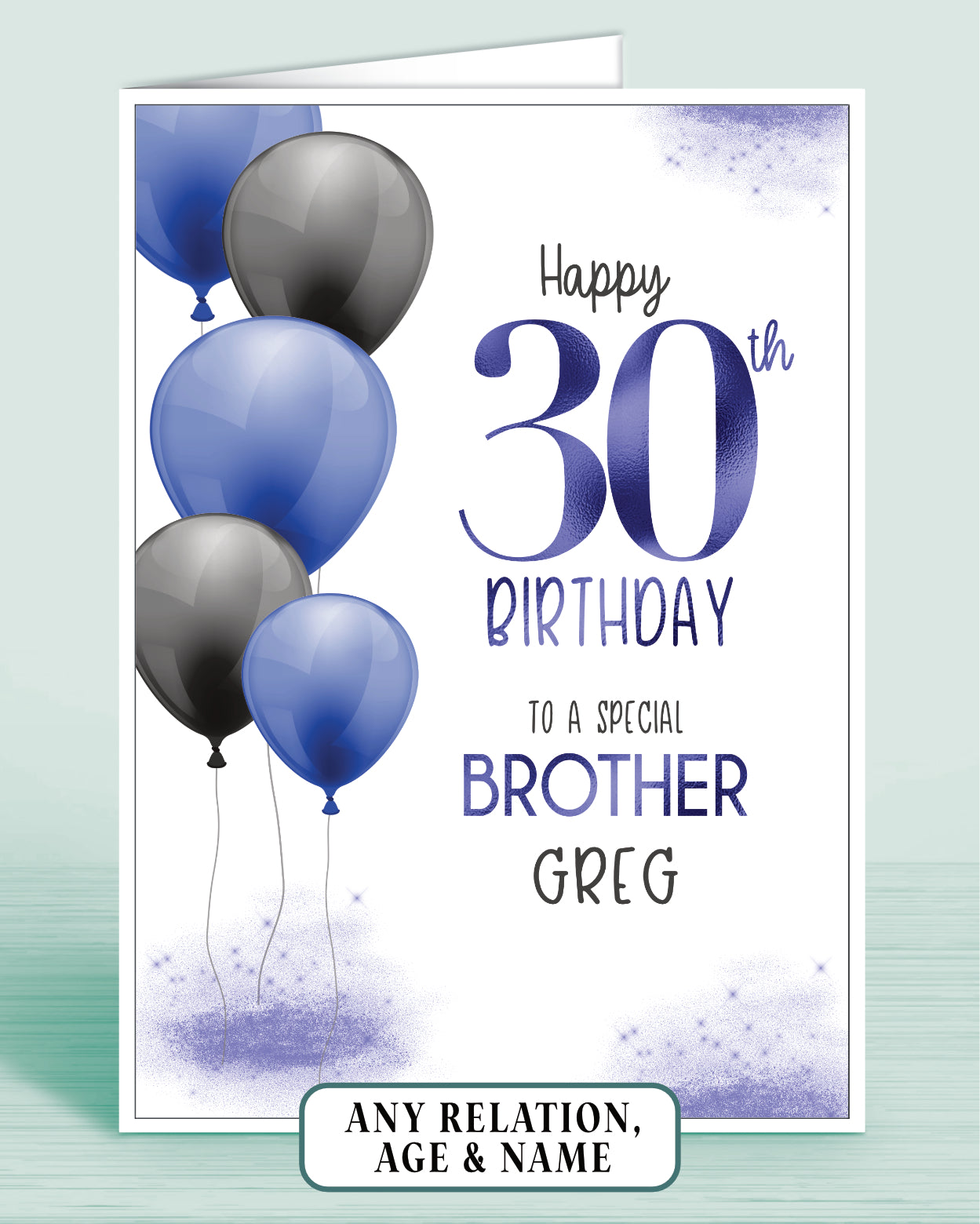 A Blue Birthday Card with Blue & Black Balloons and the words: Happy 30th Birthday, To a Special Brother and add a name if required | Oliver Rose Designs