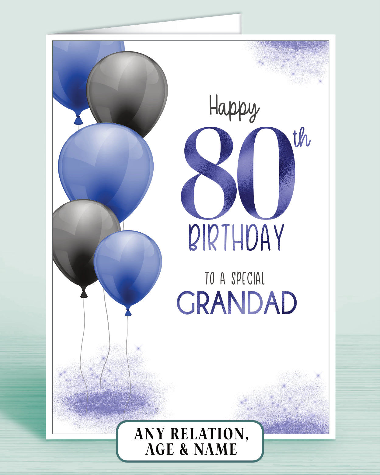 A Blue Birthday Card with Blue & Black Balloons and the words: Happy 80th Birthday, To a Special Grandad and add a name if required | Oliver Rose Designs