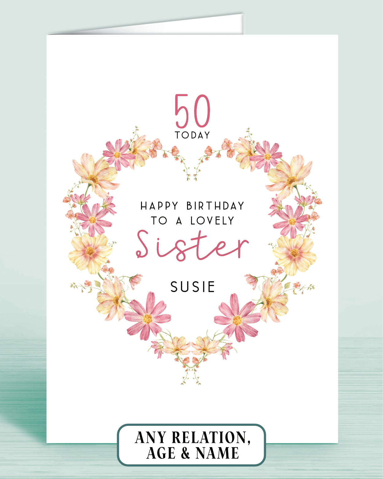 Personalised Pink and yellow floral wreath 50th birthday card for a lovely Sister with floral design on a white background.