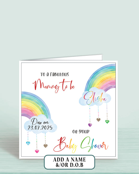 Baby shower card with rainbow design. To a fabulous mummy to be on your baby shower. Due Date & Name if required.