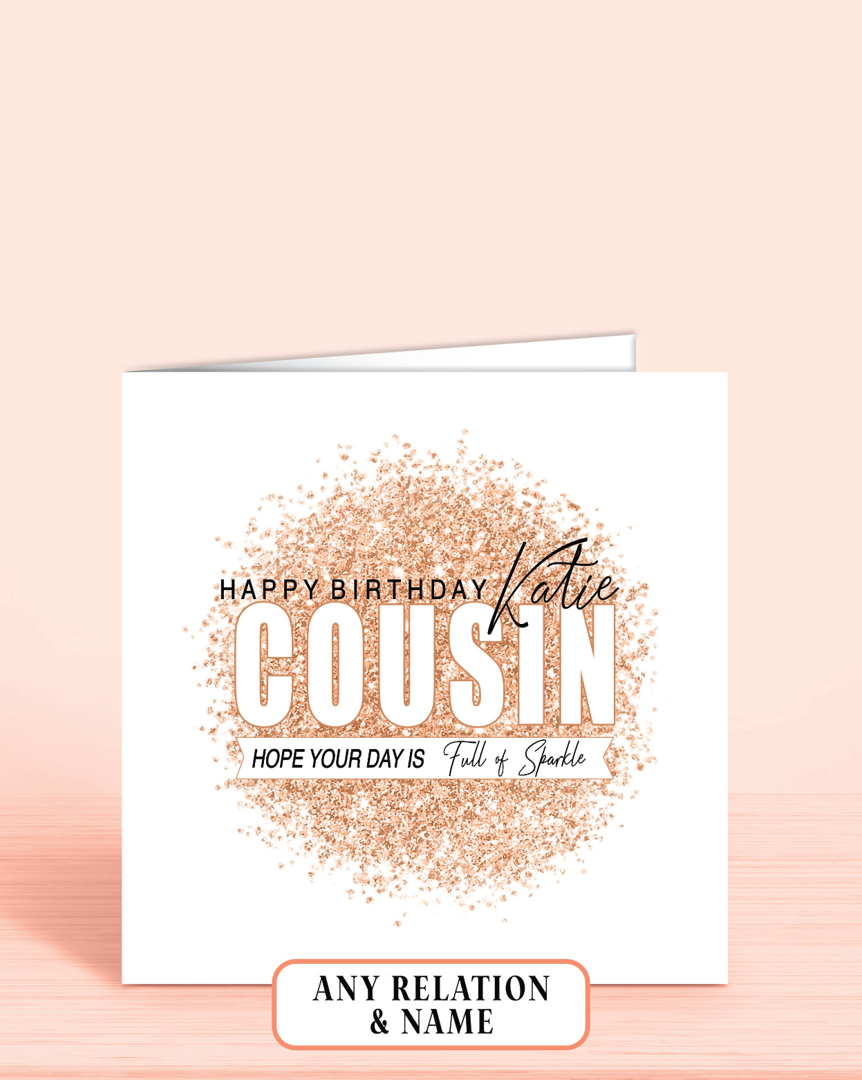 Cousin Birthday Card, Personalised Rose Gold Sparkle 'Effect' Birthday Card (5.75" Square) - Oliver Rose Designs