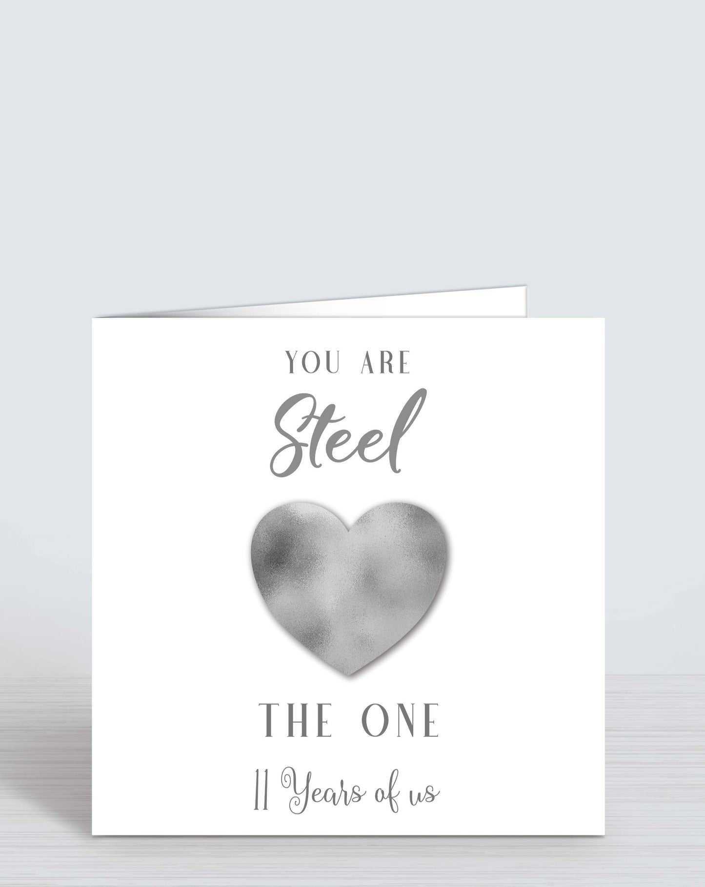 Steel Wedding Anniversary, 11th Wedding Anniversary Card, You Are Steel the one, 11 years of us (Standard Design)