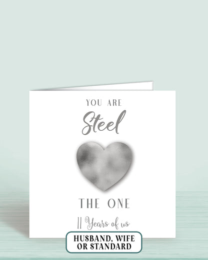 Steel Wedding Anniversary, 11th Wedding Anniversary Card, You Are Steel the one, 11 years of us (Standard Design)