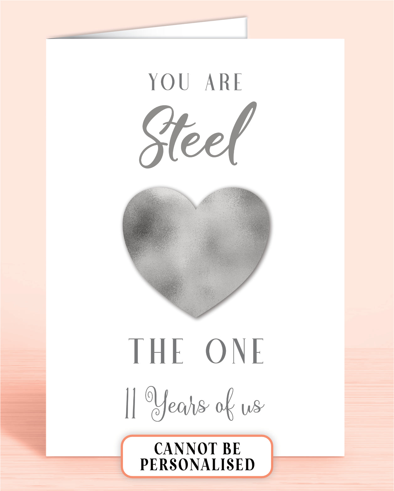 Steel Wedding Anniversary, Husband or Wife 11th Wedding Anniversary Card, You Are Steel the one, 11 years of us 8x6 A5