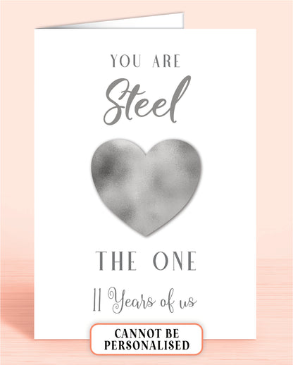 Steel Wedding Anniversary, Husband or Wife 11th Wedding Anniversary Card, You Are Steel the one, 11 years of us 8x6 A5