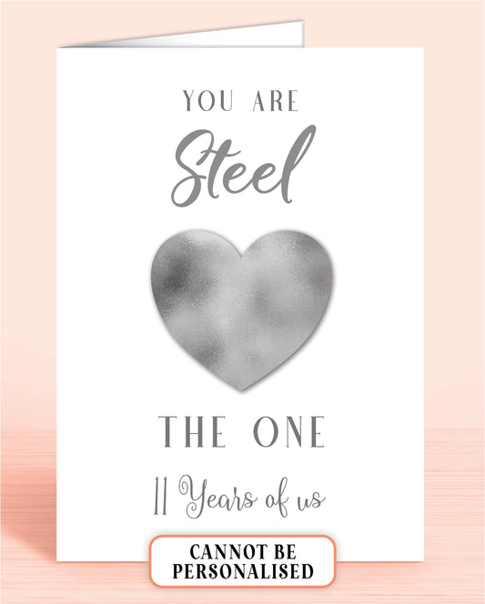 Steel Wedding Anniversary, Husband or Wife 11th Wedding Anniversary Card, You Are Steel the one, 11 years of us 8x6 A5