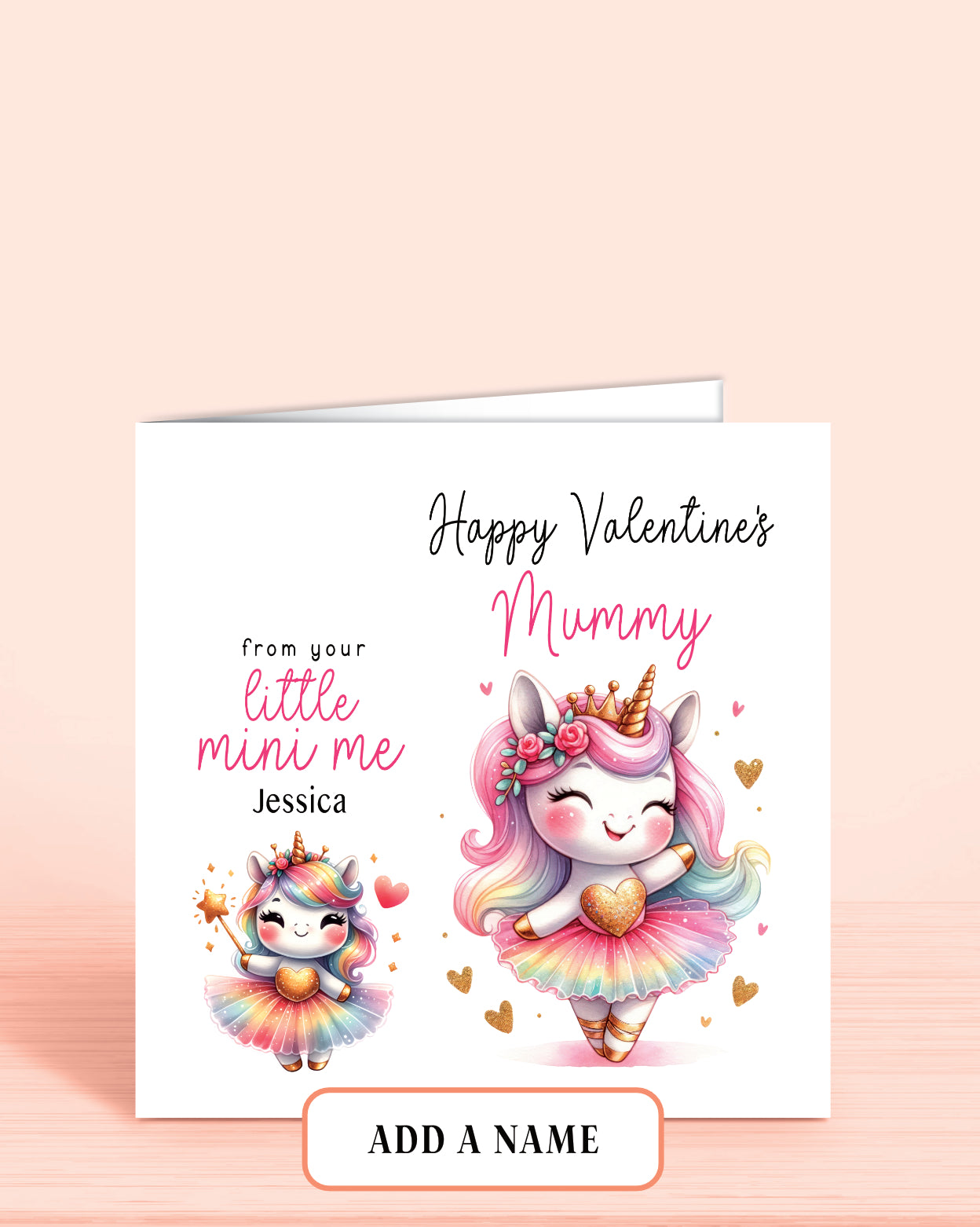 A Valentine's Day Card for Mummy with an illustration of two cute unicorns in matching outfits (Mummy & Daughter). 
Wording: Happy Valentine's Mummy, from your little mini me [childs name]