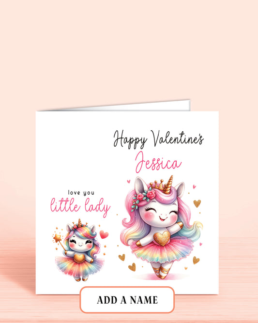 A Valentine's Day Card for a Daughter, Niece, Granddaughter or Goddaughter with an illustration of two cute unicorns in matching outfits.
Wording: Happy Valentine's [Child's Name], love you little lady