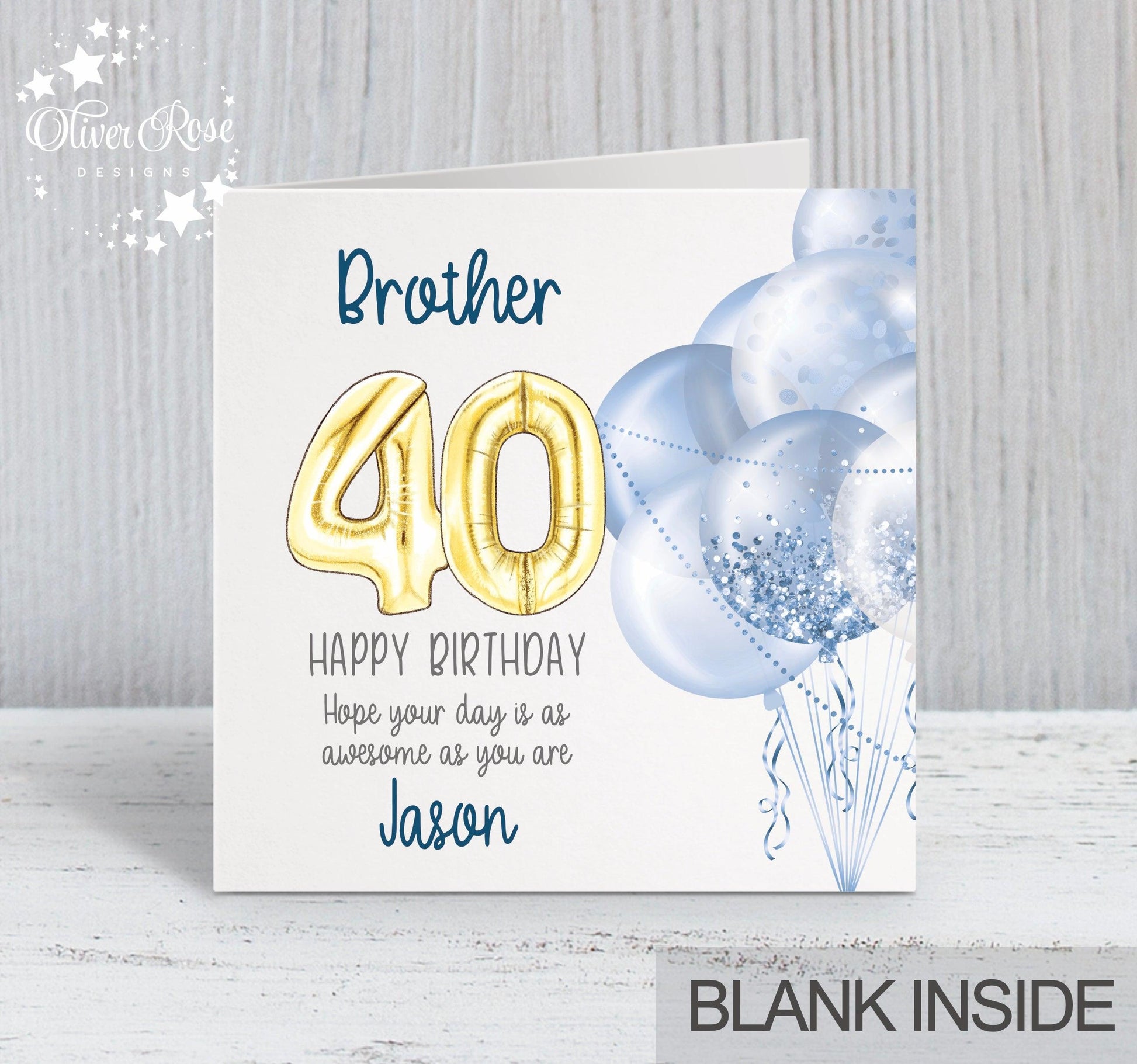40th Birthday Card Brother, Blue & Gold Balloons, Personalised with name, Happy Birthday, Hope your day is as awesome as you are! 5.75" square Blank Inside