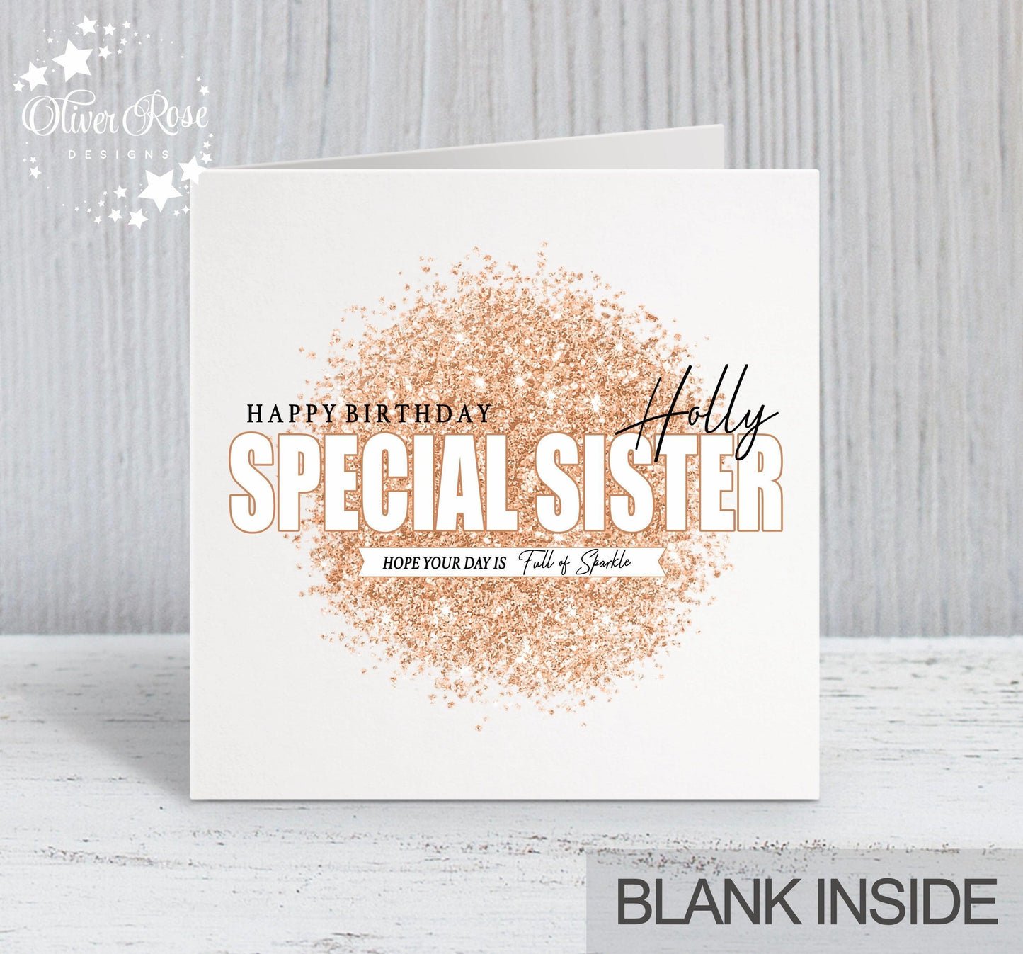 Special Sister Birthday Card, Personalised Rose Gold Sparkle 'Effect' Birthday Card (5.75" Square) - Oliver Rose Designs