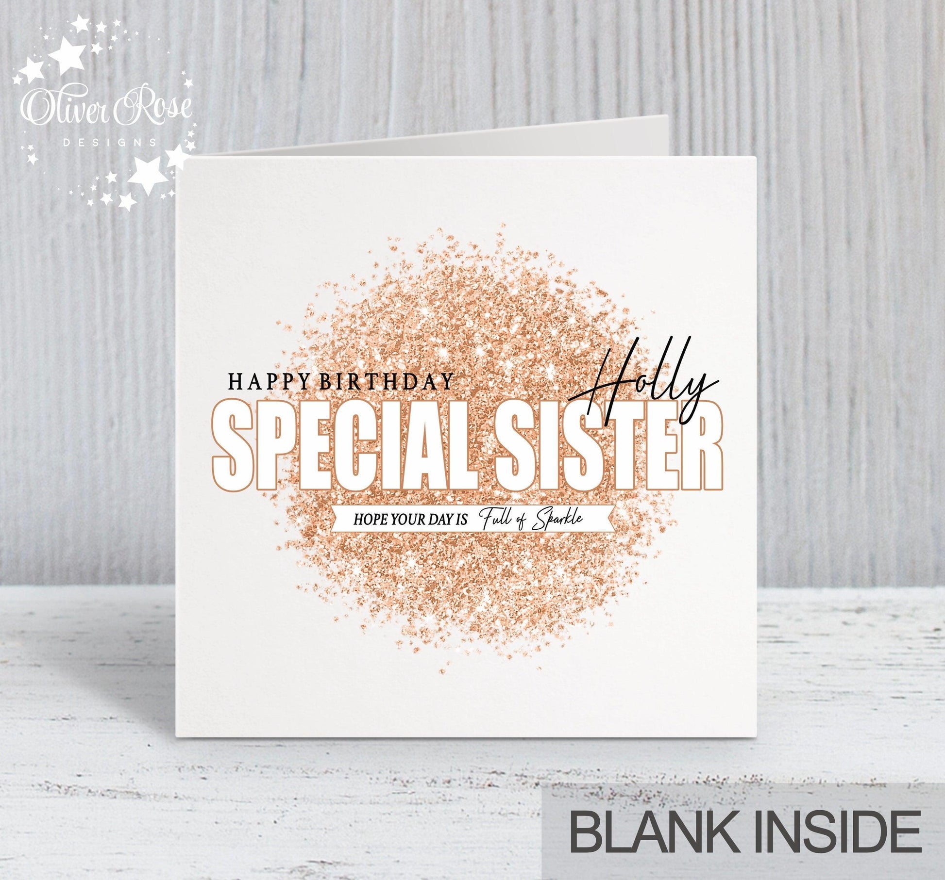 Special Sister Birthday Card, Personalised Rose Gold Sparkle 'Effect' Birthday Card (5.75" Square) - Oliver Rose Designs